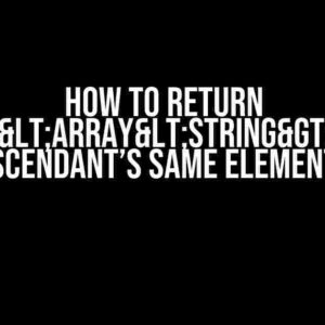 How to Return Array<Array<String>>’s Descendant’s Same Elements?