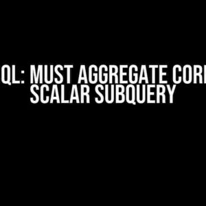 SPARK SQL: MUST AGGREGATE CORRELATED SCALAR SUBQUERY