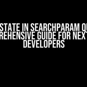 Storing State in SearchParam Queries: A Comprehensive Guide for NextJs 14 Developers