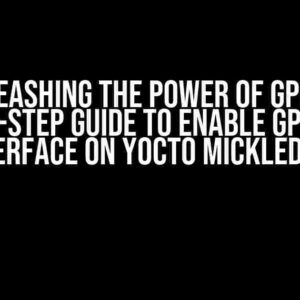 Unleashing the Power of GPIO: A Step-by-Step Guide to Enable GPIO Sysfs Interface on Yocto Mickledore