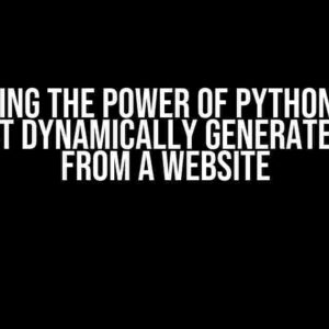 Unleashing the Power of Python: How to Extract Dynamically Generated Links from a Website